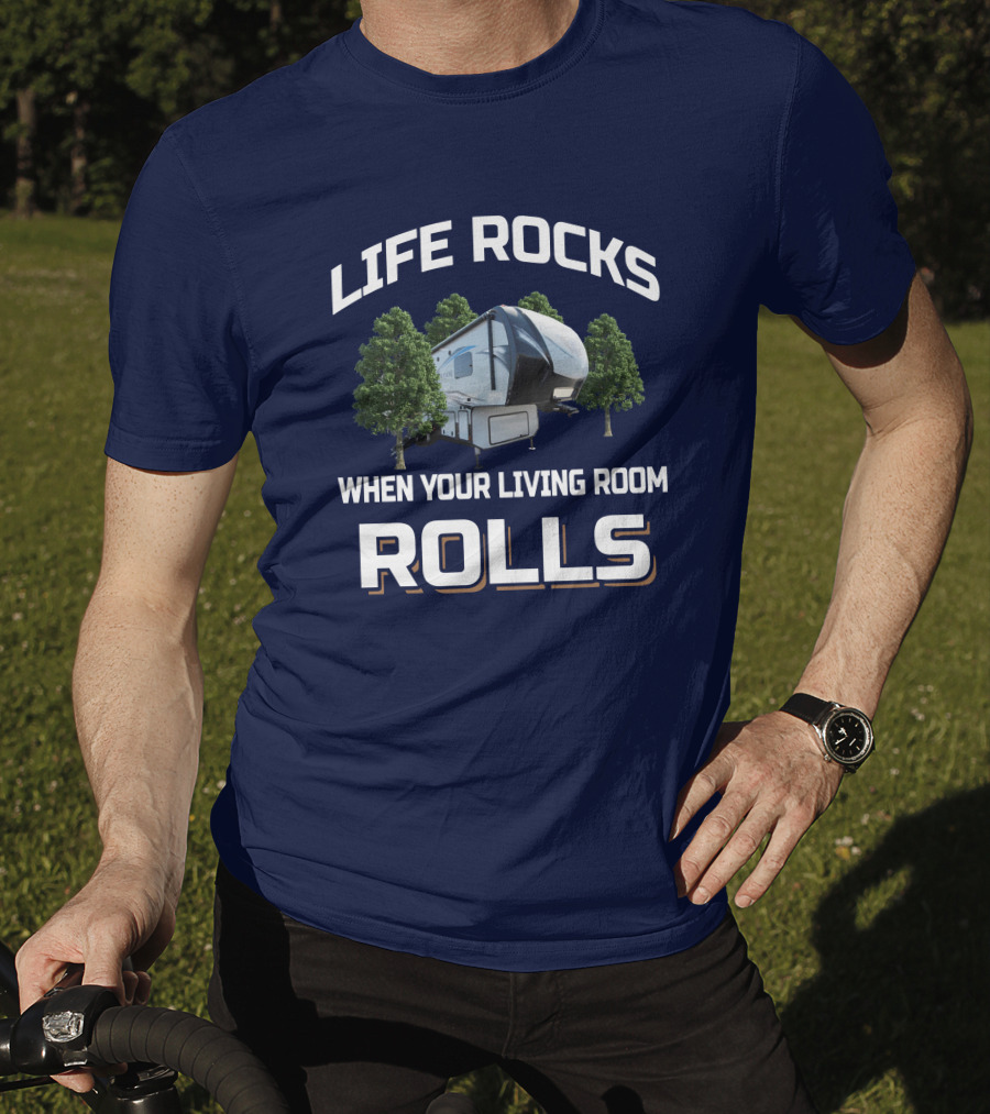 LIFE ROCKS WHEN YOUR LIVING ROOM ROLLS Keystone Avalanche 320rs T-Shirt