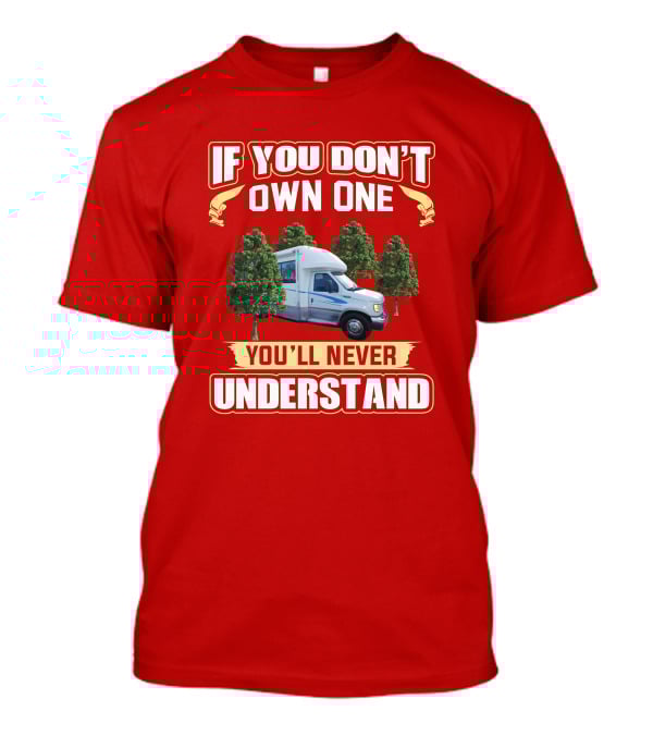 If You Don't Own One You'll Never Understand Gulfstream BT Cruiser Camper Forest Adventure T-Shirt