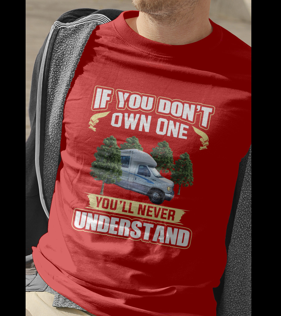 If You Don't Own One You'll Never Understand Gulfstream BT Cruiser Camper Forest Adventure T-Shirt