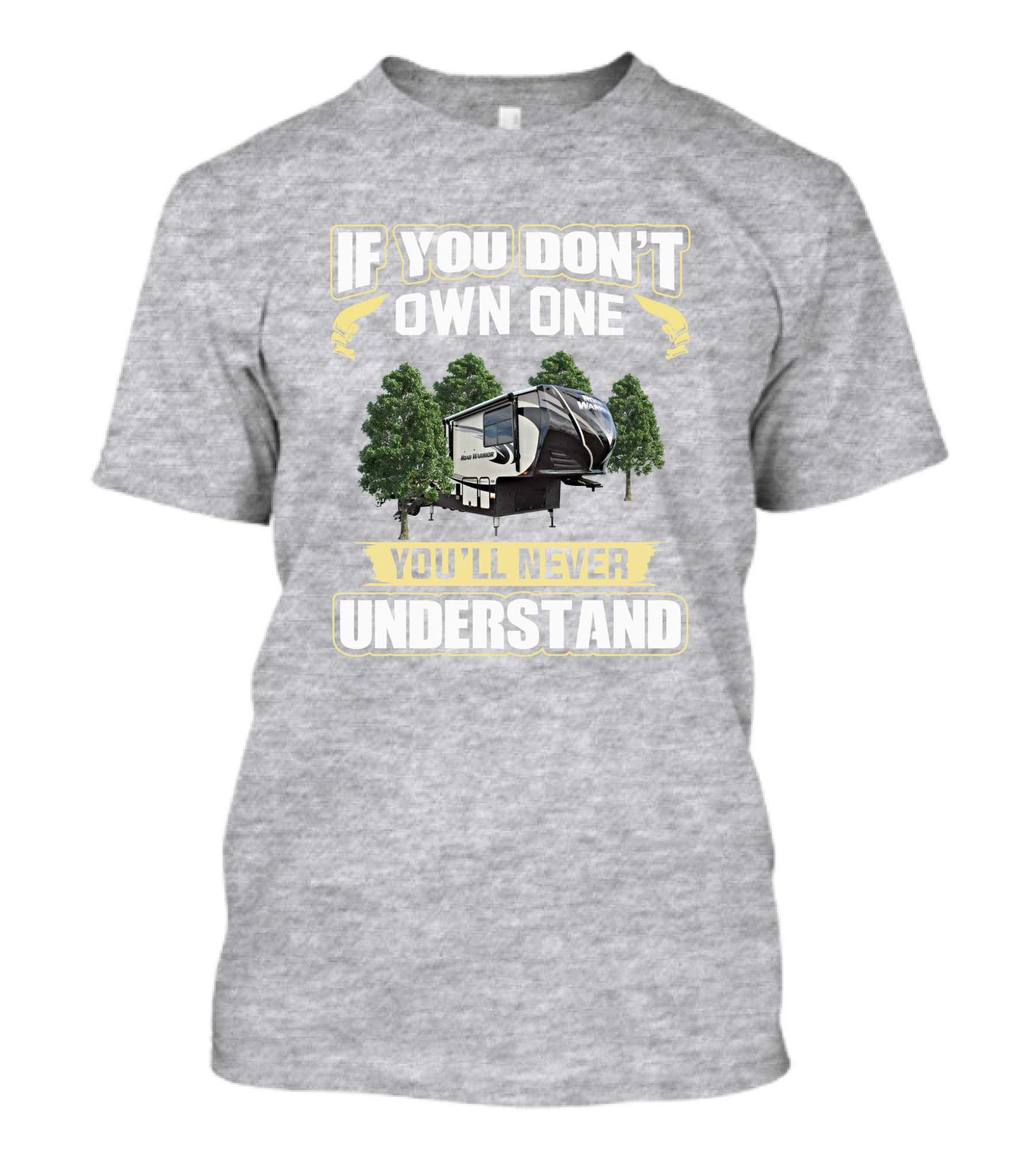 If You Don't Own One You'll Never Understand Heartland Road Warrior 427 T-Shirt