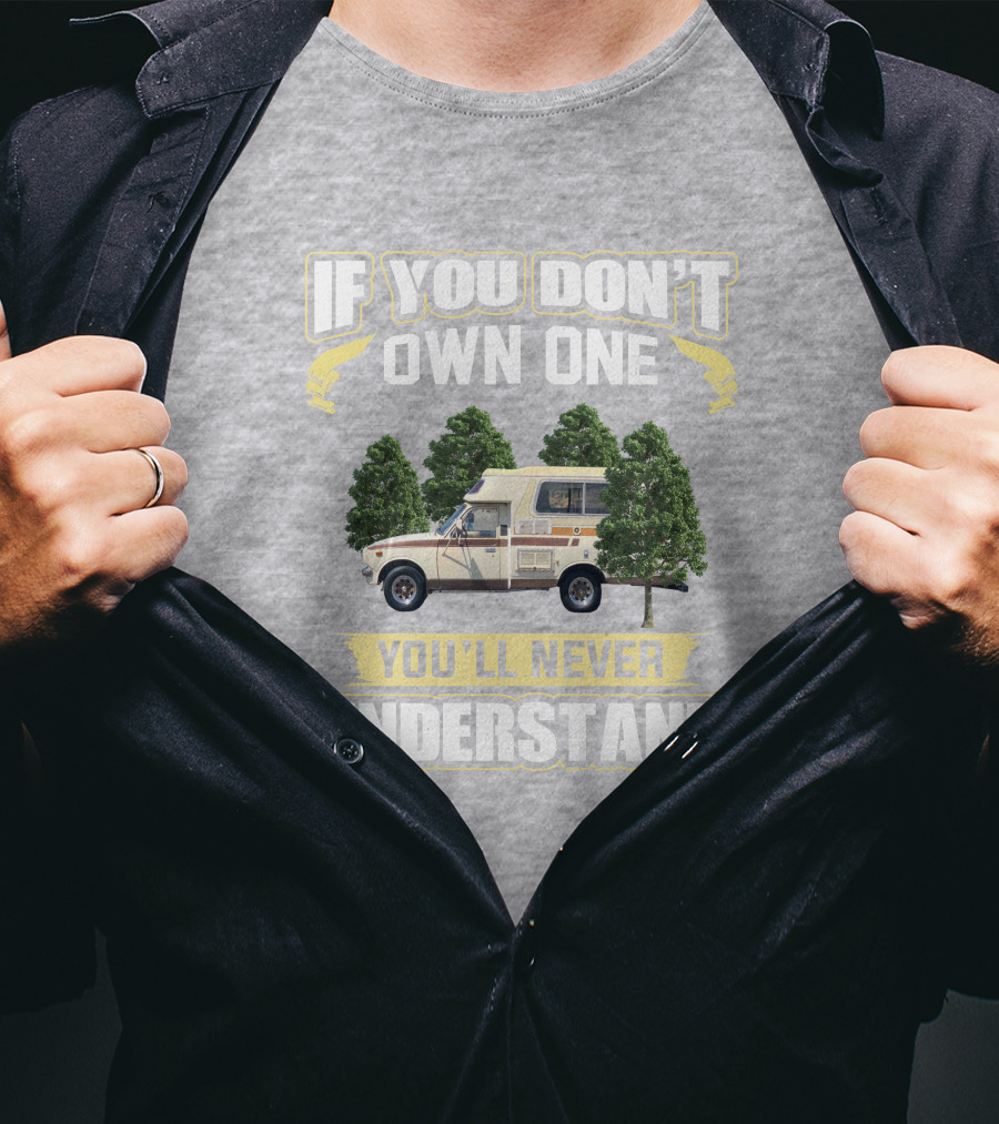 If You Don't Own One You'll Never Understand Toyota Chinook Mpg T-Shirt
