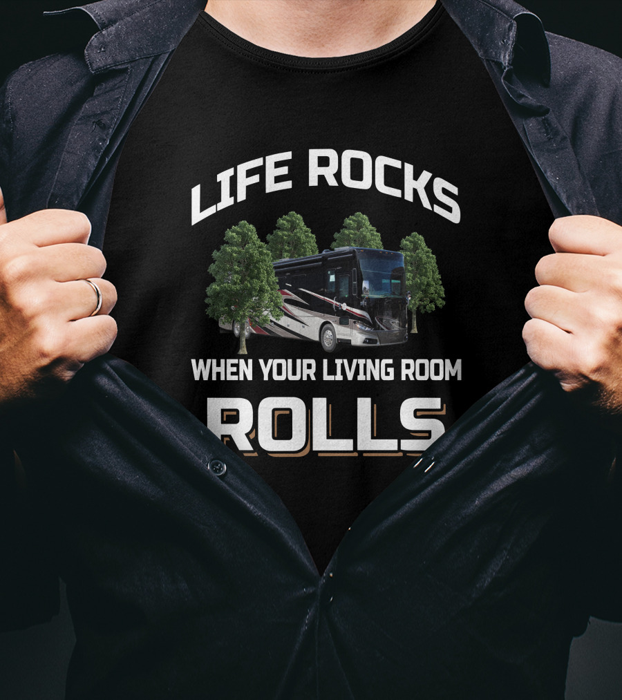 LIFE ROCKS WHEN YOUR LIVING ROOM ROLLS Tiffin Phaeton 44OH T-Shirt