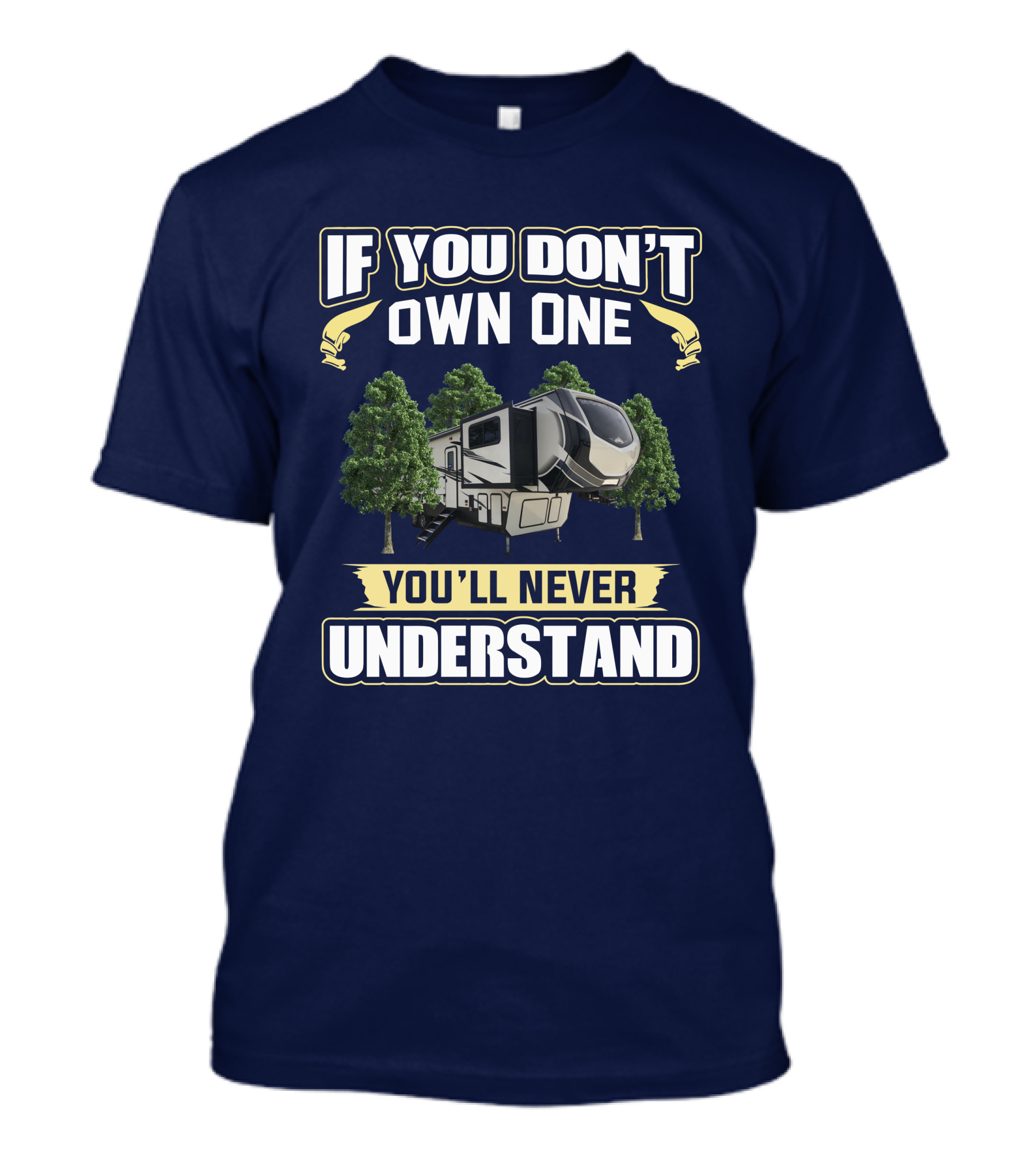 If You Don't Own One You'll Never Understand Keystone Montana High Country 377FL T-Shirt