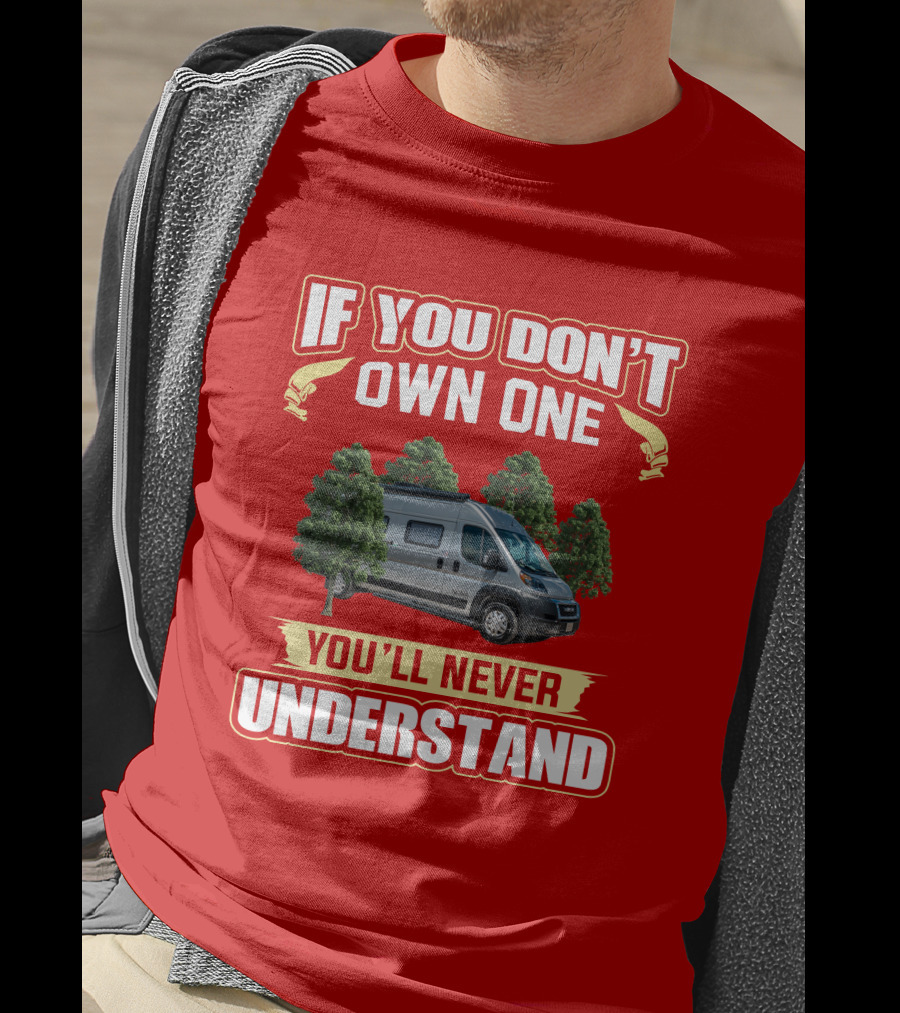 If You Don't Own One You'll Never Understand Van NOVA T-Shirt