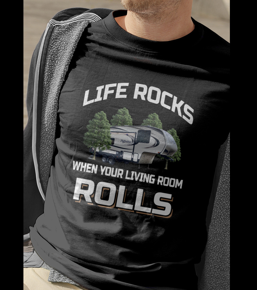 Life Rocks When Your Living Room Rolls Grand Design Reflection 220RK T-Shirt