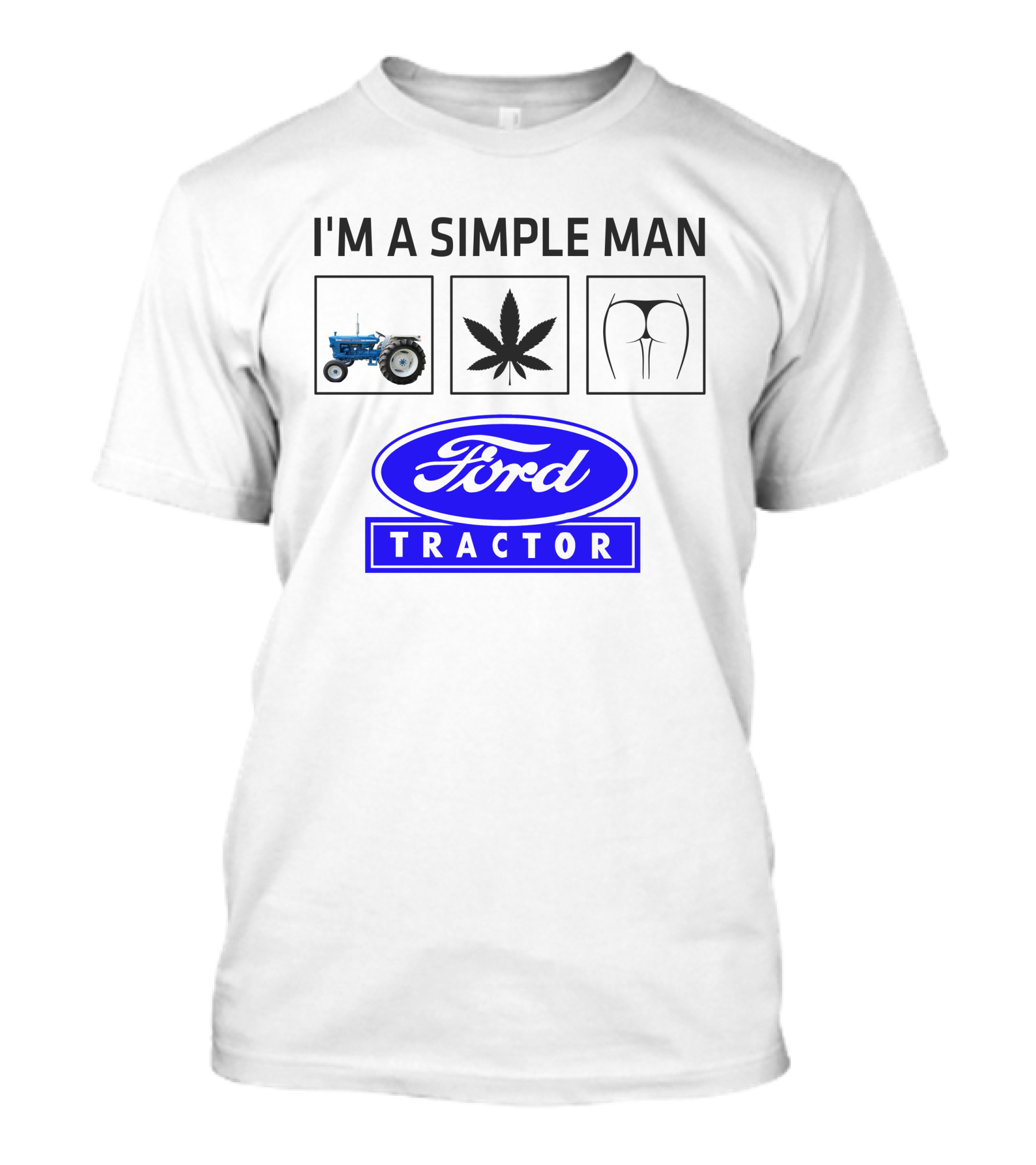 I'M A SIMPLE MAN Ford Tractor Cannabis T-Shirt