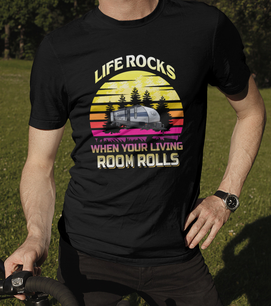 Life Rocks When Your Living Room Rolls Greywolf 29Te T-Shirt