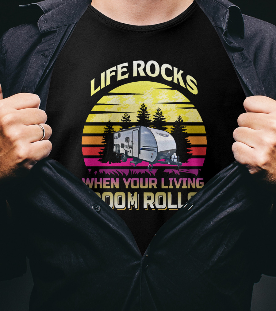 Life Rocks When Your Living Room Rolls Salem 178BHSK Platinum Camper T-Shirt