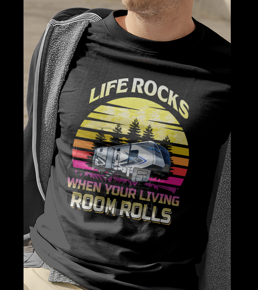 Life Rocks When Your Living Room Rolls Keystone Fuzion 427 Retro Sunset RV Camper T-Shirt