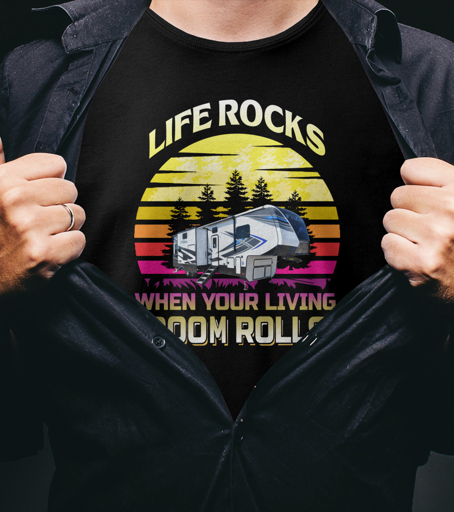 Life Rocks When Your Living Room Rolls Keystone Fuzion 427 Retro Sunset RV Camper T-Shirt