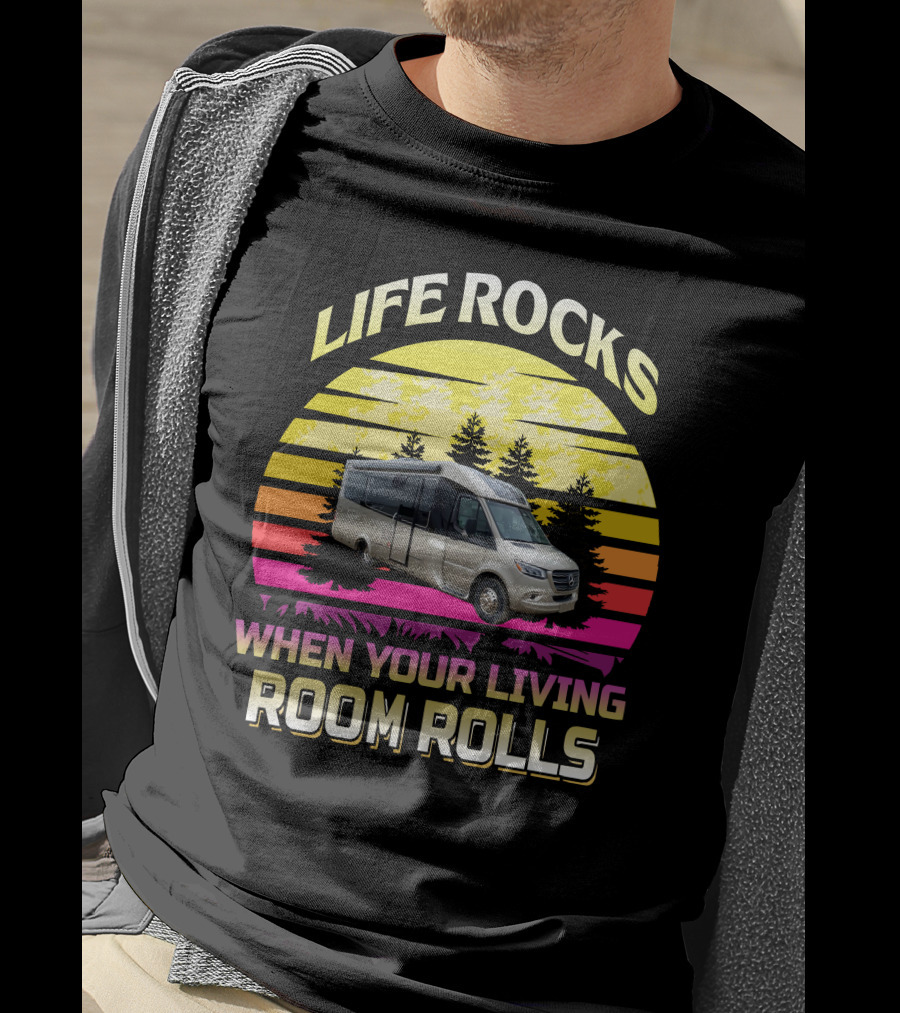 LIFE ROCKS WHEN YOUR LIVING ROOM ROLLS RV Adventure Sunset T-Shirt