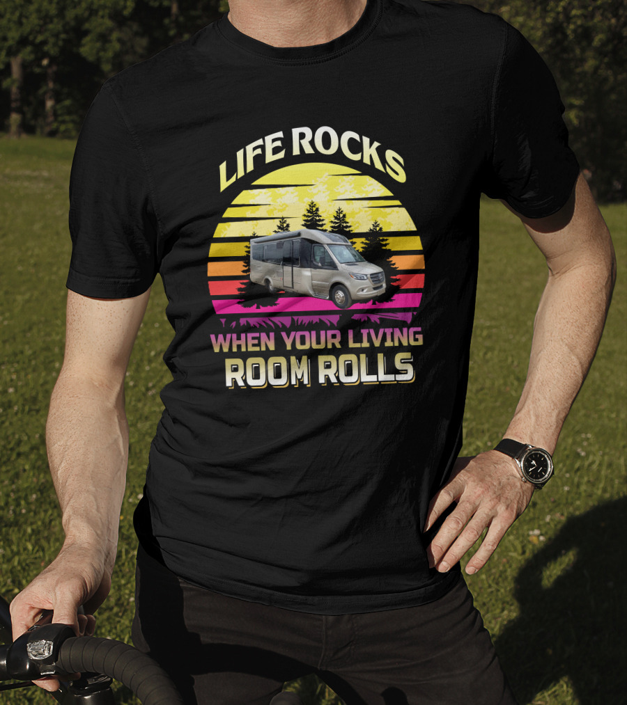 LIFE ROCKS WHEN YOUR LIVING ROOM ROLLS RV Adventure Sunset T-Shirt