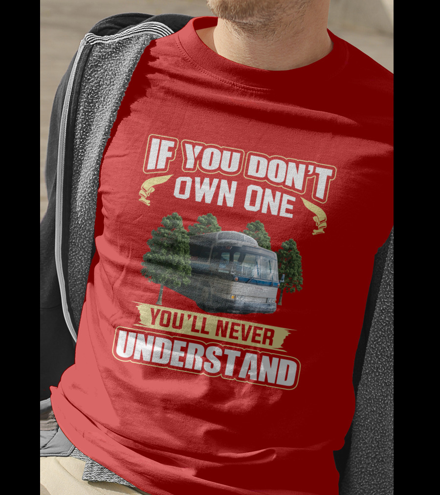 If You Don't Own One You'll Never Understand Gm Pd 4905 T-Shirt