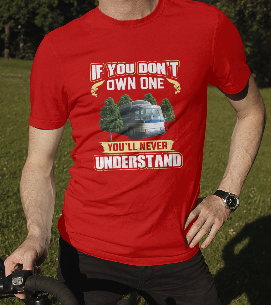 If You Don't Own One You'll Never Understand Gm Pd 4905 T-Shirt