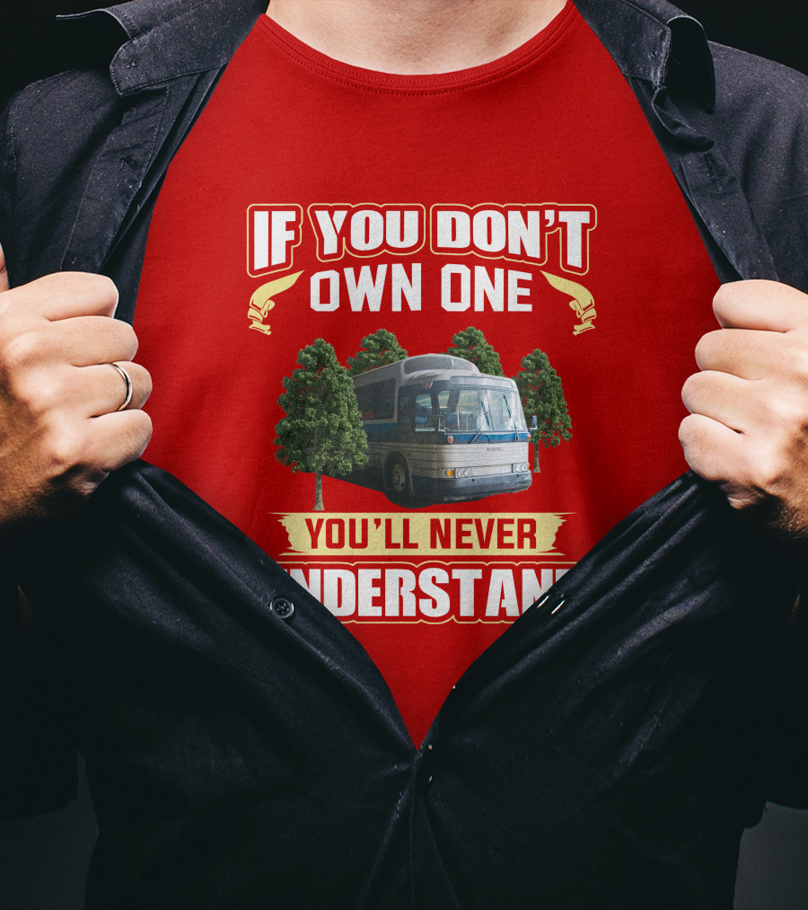 If You Don't Own One You'll Never Understand Gm Pd 4905 T-Shirt