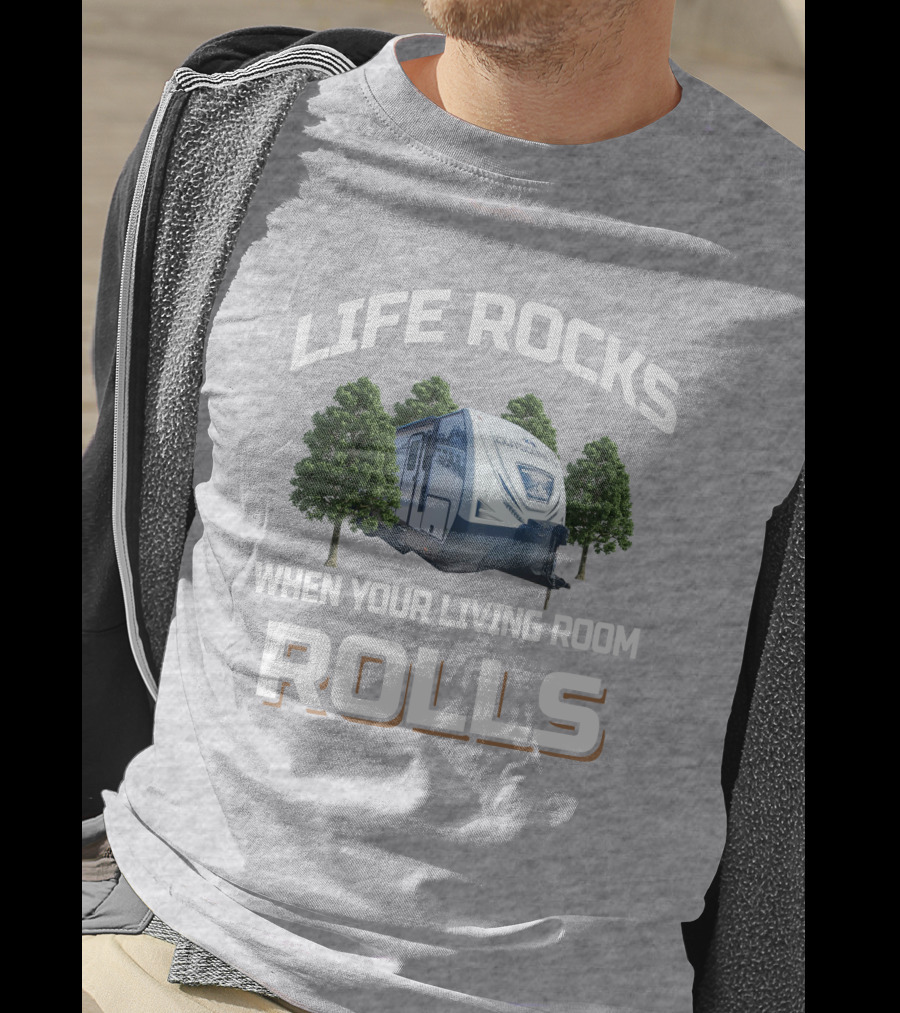 Life Rocks When Your Living Room Rolls Outdoors Back Country T-Shirt
