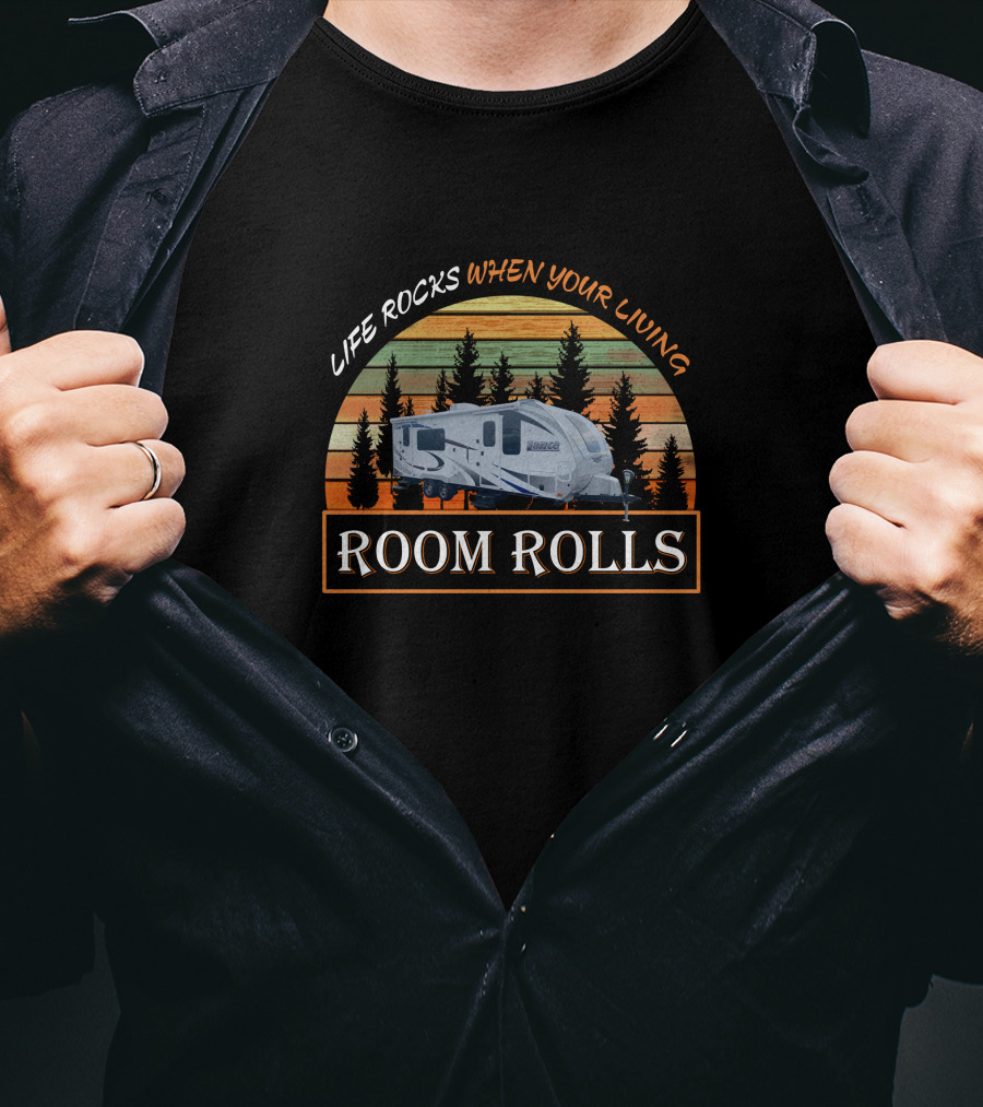 Life Rocks When Your Living Lance 2285 Trailer Room Rolls T-Shirt