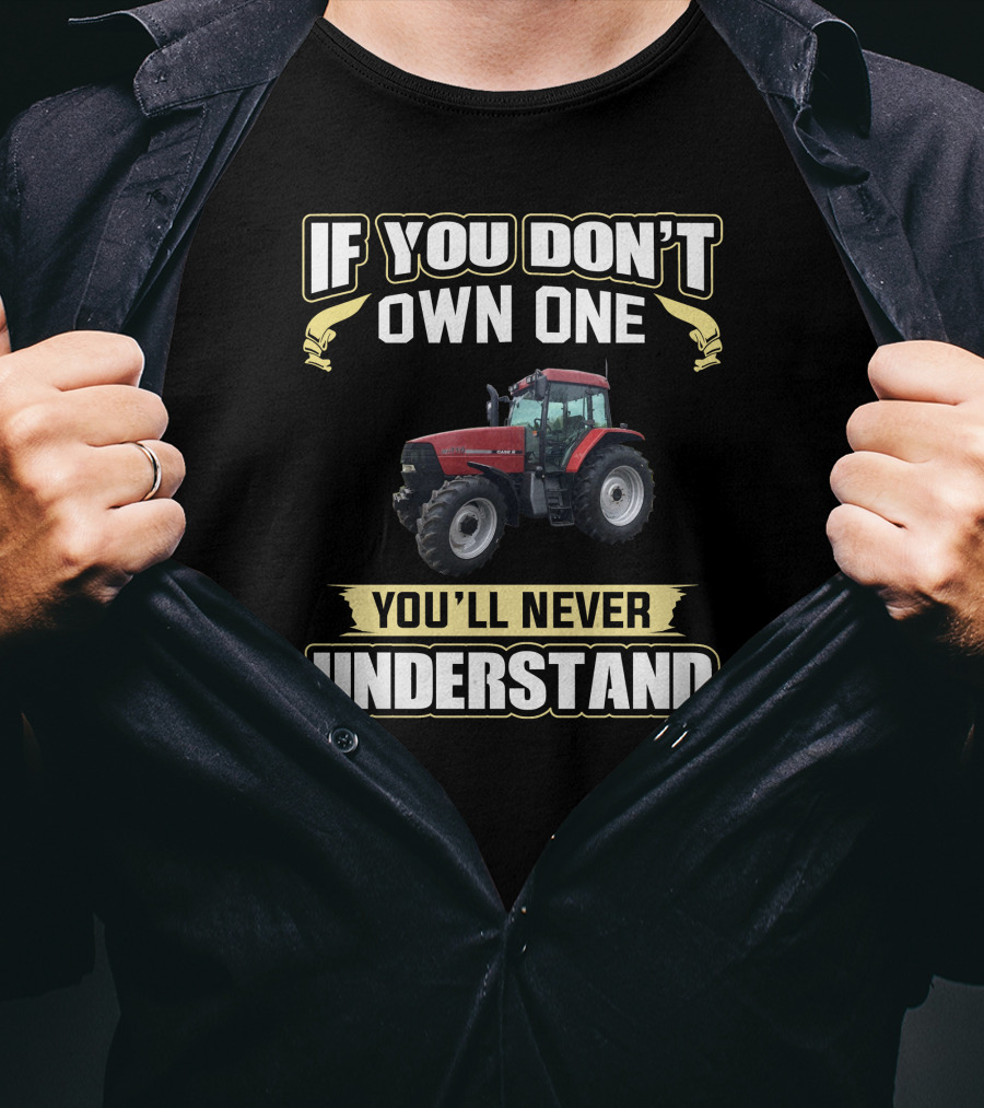 If You Don't Own One You'll Never Understand IH MX110 T-Shirt