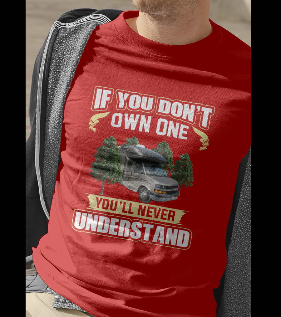 If You Don't Own One You'll Never Understand Holiday Rambler Augusta T-Shirt