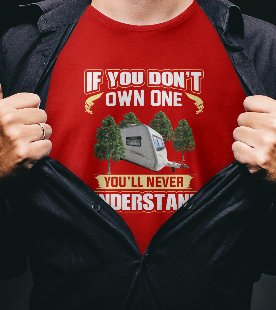 If You Don't Own One You'll Never Understand Bailey Senator T-Shirt