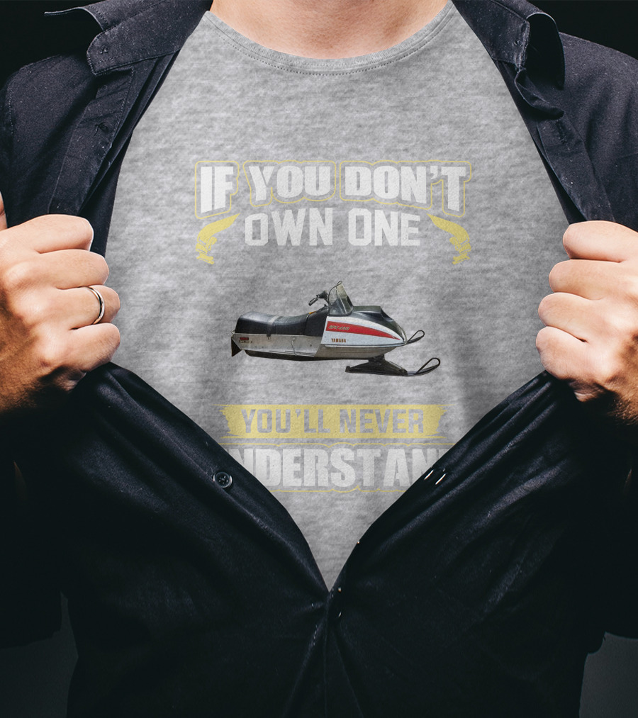 If You Don't Own One You'll Never Understand Yamaha White Hood 433 T-Shirt