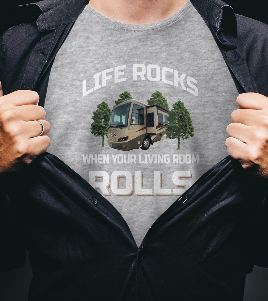 LIFE ROCKS WHEN YOUR LIVING ROOM ROLLS Newmar Ventana 4037 T-Shirt