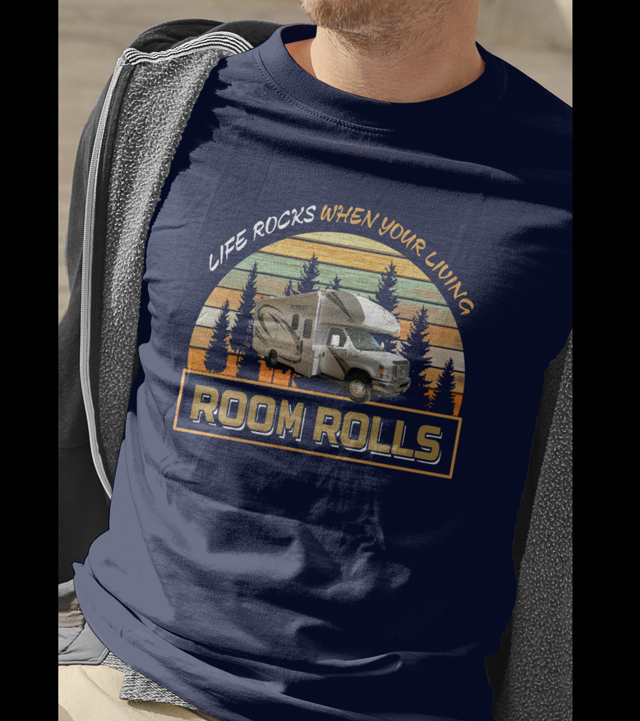 LIFE ROCKS WHEN YOUR LIVING ROOM ROLLS Thor Freedom Elite 22FE Camper Forest Sunset T-Shirt