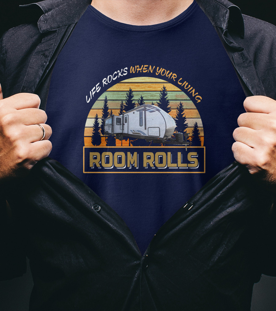 Life Rocks When Your Living Room Rolls Fr Vibe 28Rl T-Shirt