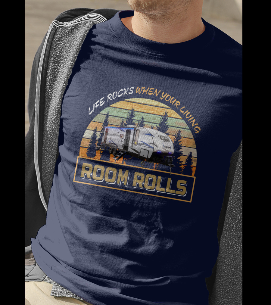 LIFE ROCKS WHEN YOUR LIVING ROOM ROLLS Retro Camper Forest Scene T-Shirt