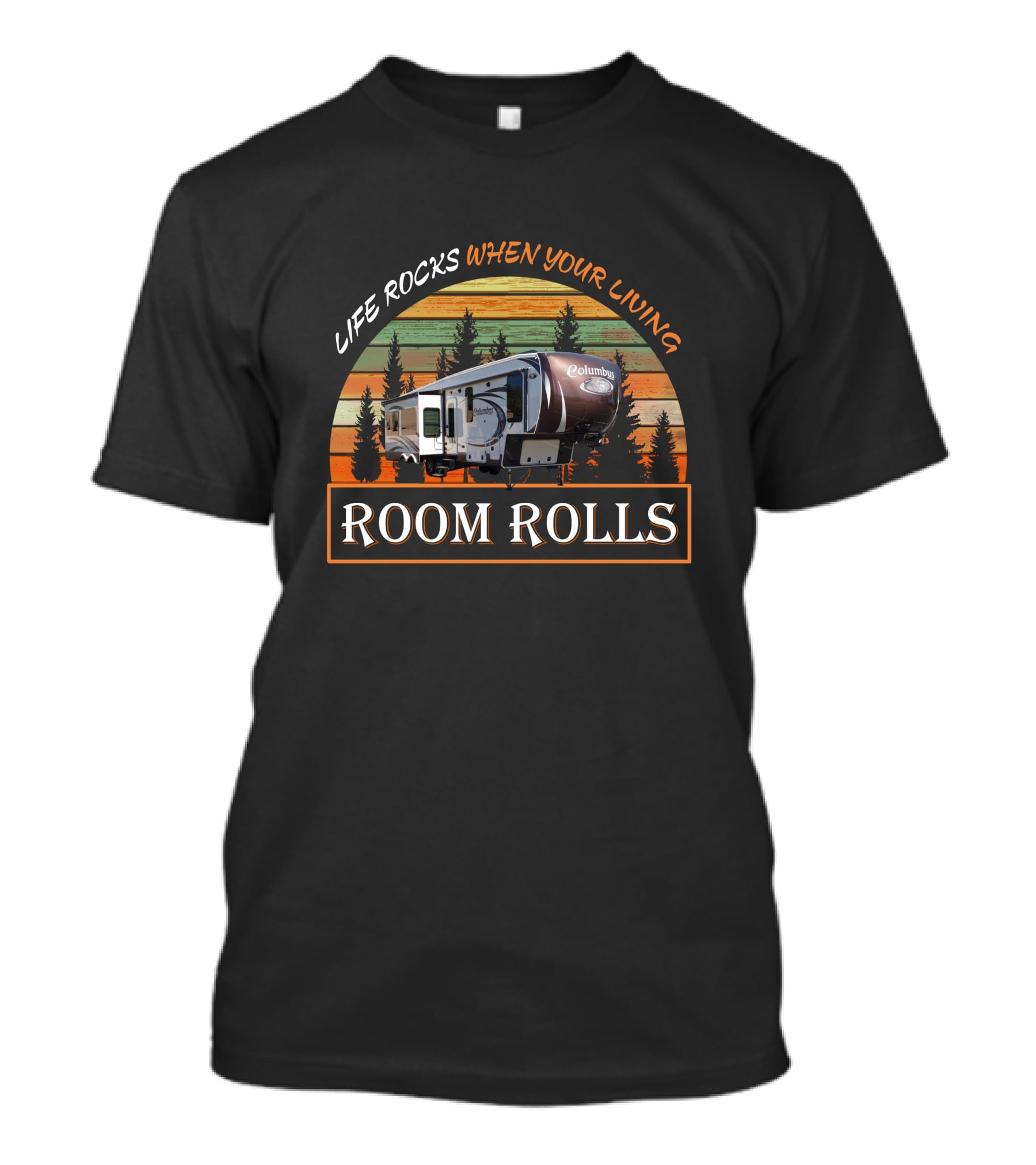 Life Rocks When Your Living Room Rolls Columbus T-Shirt