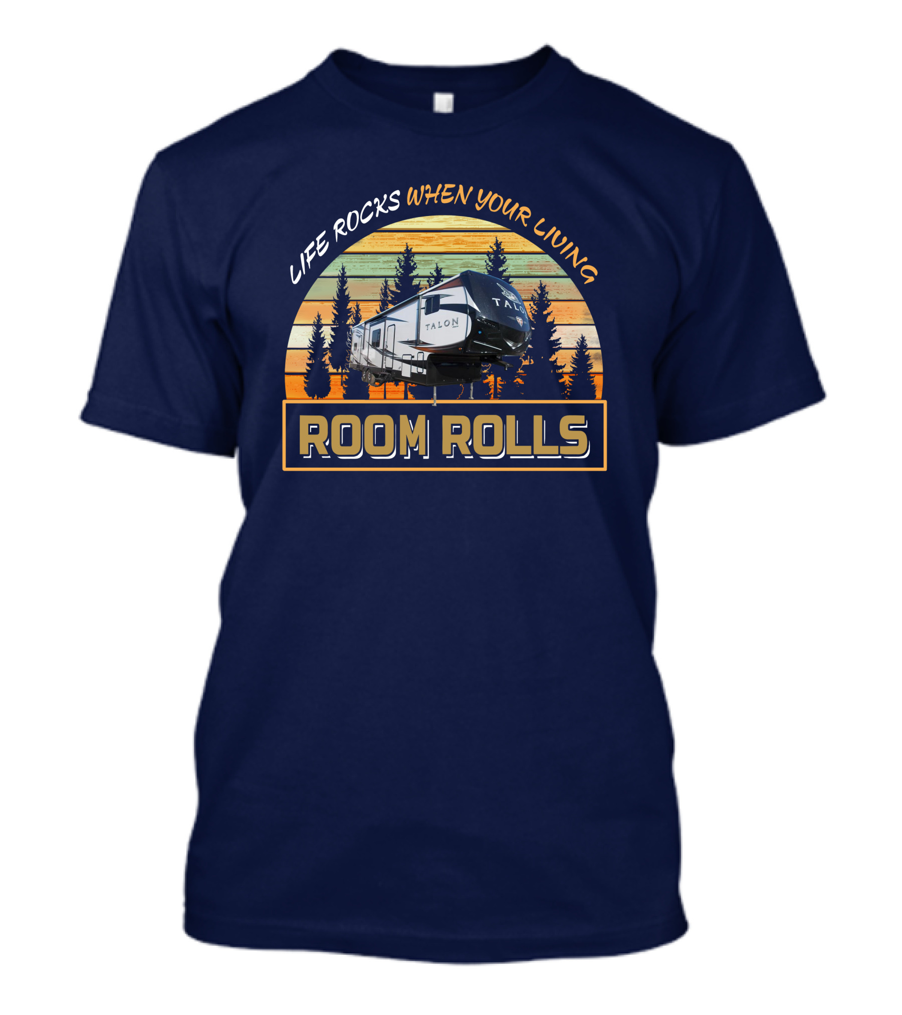 Life Rocks When Your Living Room Rolls Jayco Talon T-Shirt