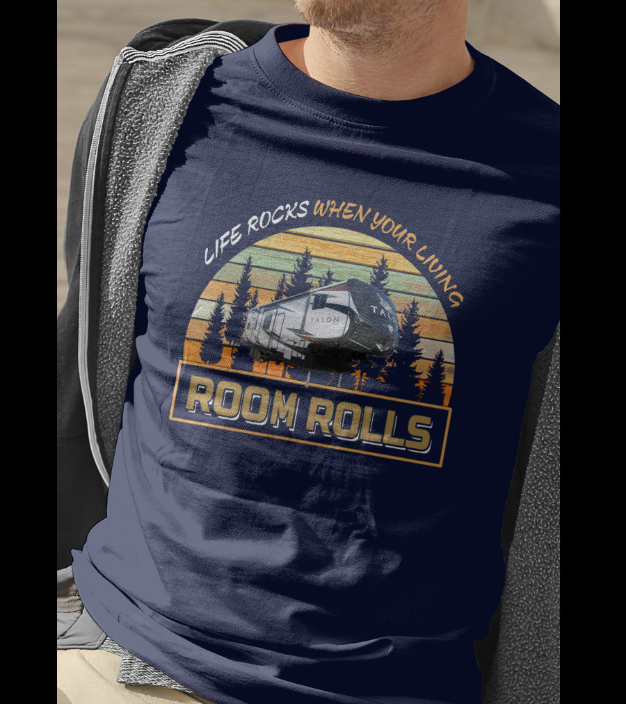 Life Rocks When Your Living Room Rolls Jayco Talon T-Shirt