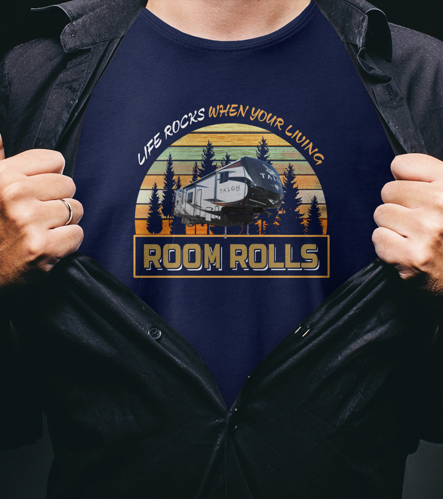 Life Rocks When Your Living Room Rolls Jayco Talon T-Shirt