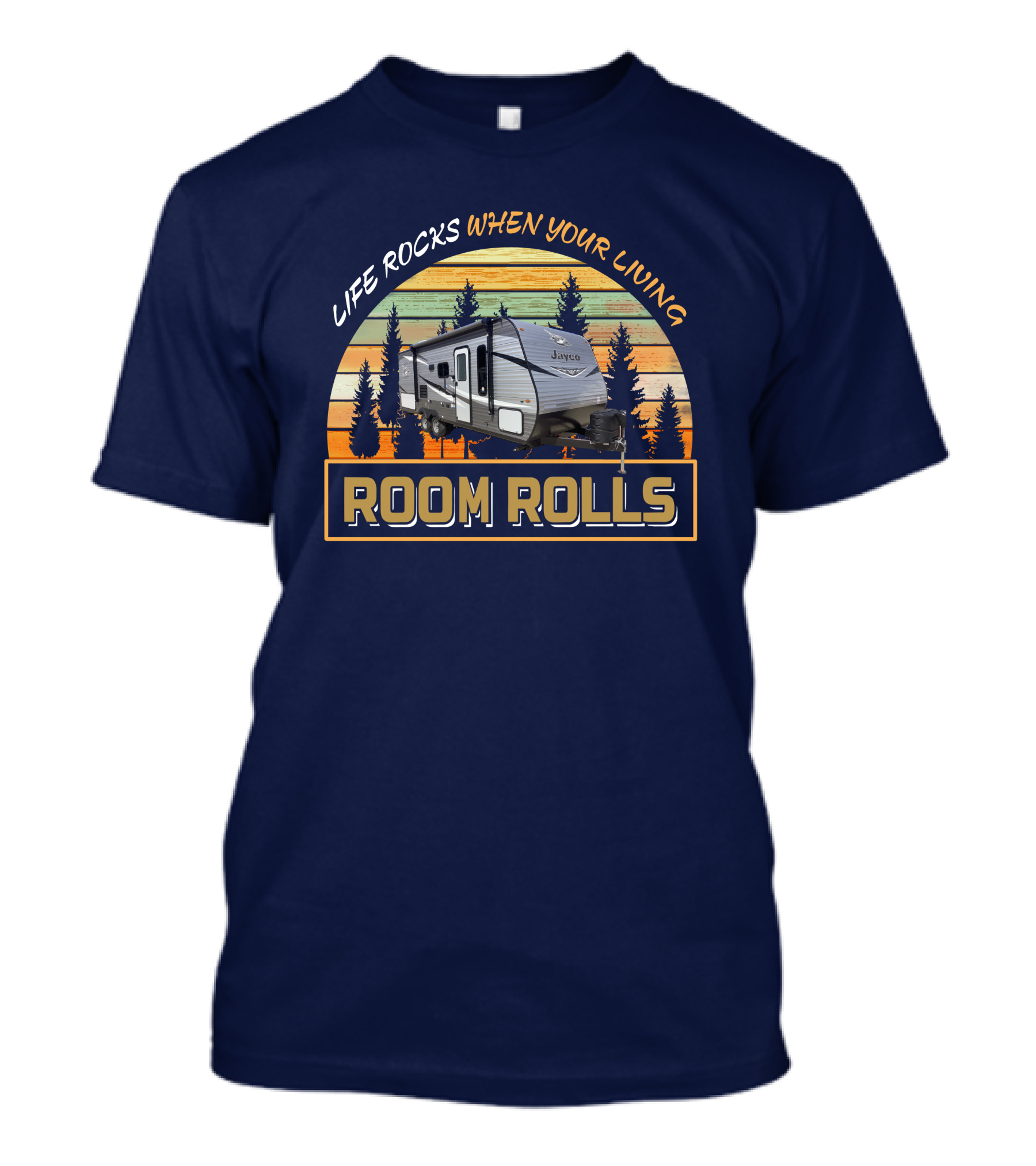 Life Rocks When Your Living Room Rolls Jay Flight 224BH T-Shirt