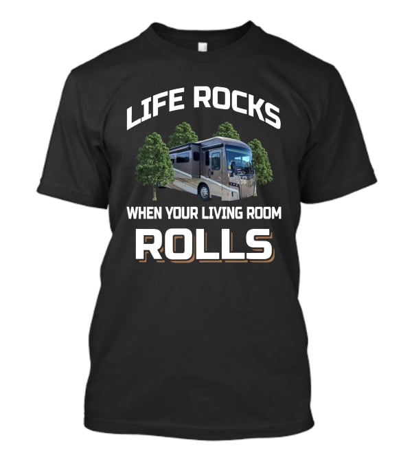 Life Rocks When Your Living Room Rolls Winnebago Forza 38W T-Shirt