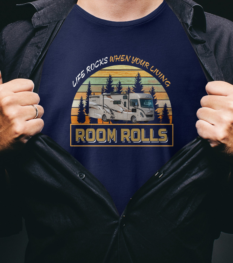 Life Rocks When Your Living Room Rolls Ace 30-1 T-Shirt