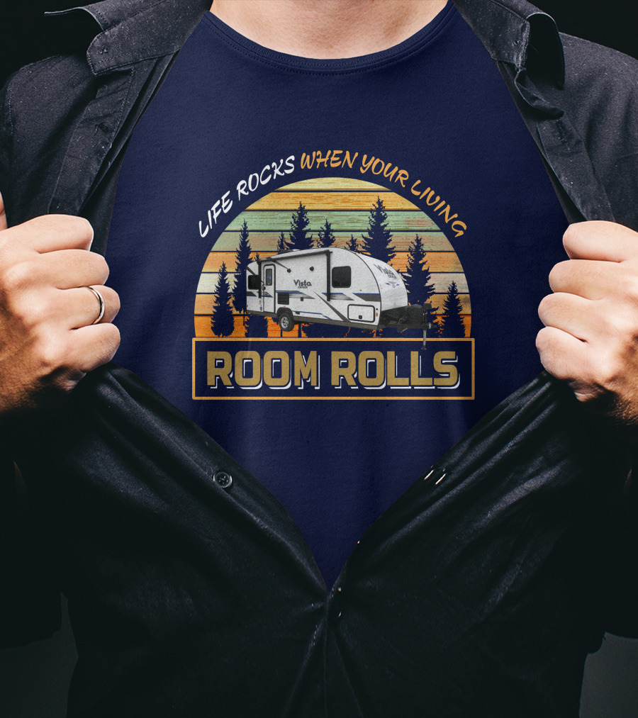 Life Rocks When Your Living Room Rolls Vista Cruiser 19ERD T-Shirt