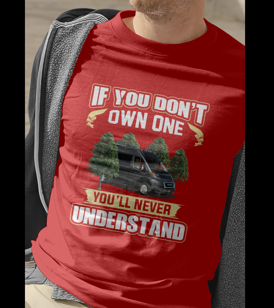 If You Don't Own One You'll Never Understand Van Trees T-Shirt