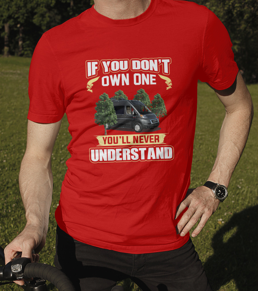 If You Don't Own One You'll Never Understand Van Trees T-Shirt