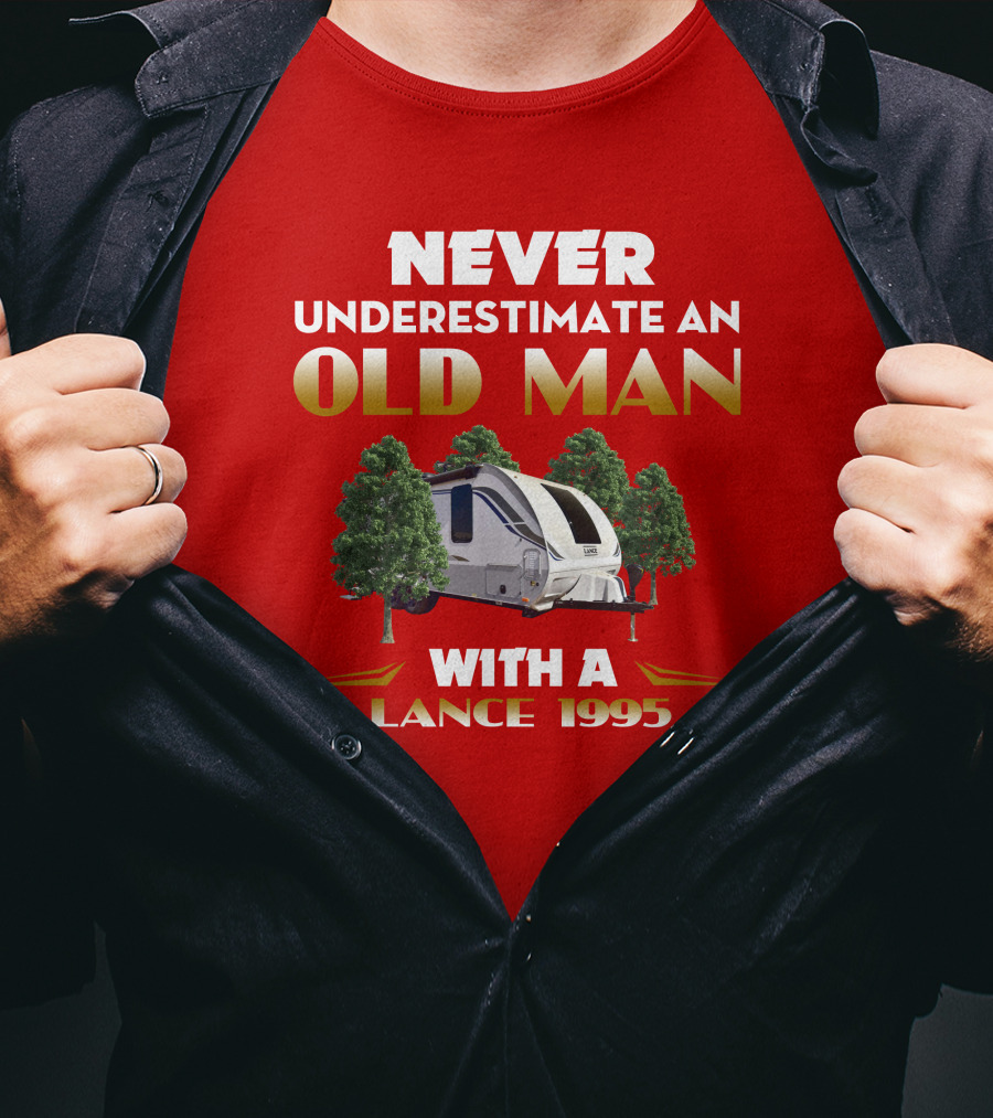 NEVER UNDERESTIMATE AN OLD MAN WITH A LANCE 1995 T-Shirt