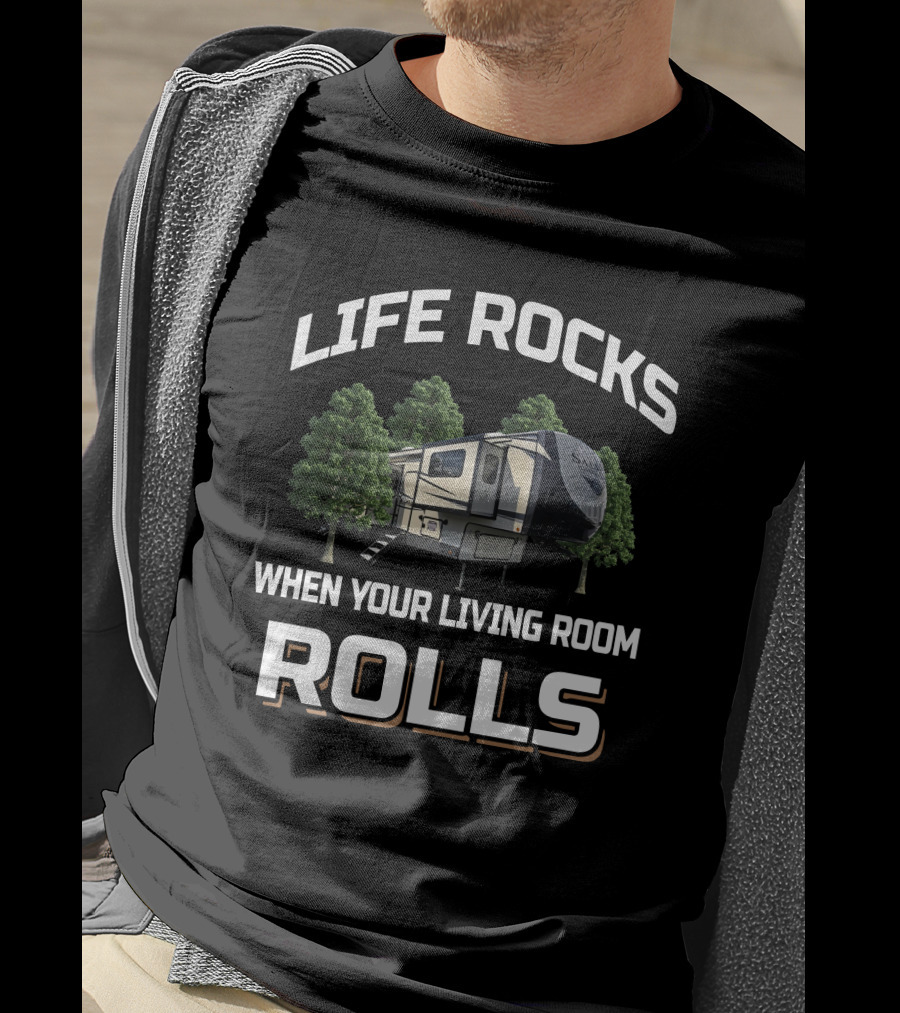 Life Rocks When Your Living Room Rolls Forest River Salem Hemisphere 378FL T-Shirt