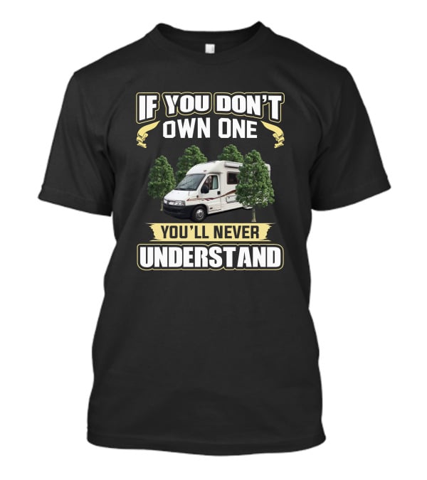 If You Don't Own One You'll Never Understand Autocruise Starblazer T-Shirt