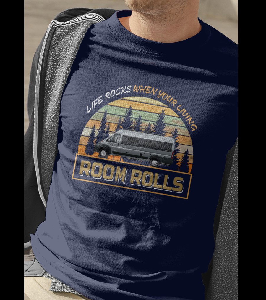 LIFE ROCKS WHEN YOUR LIVING ROOM ROLLS Winnebago Travato T-Shirt