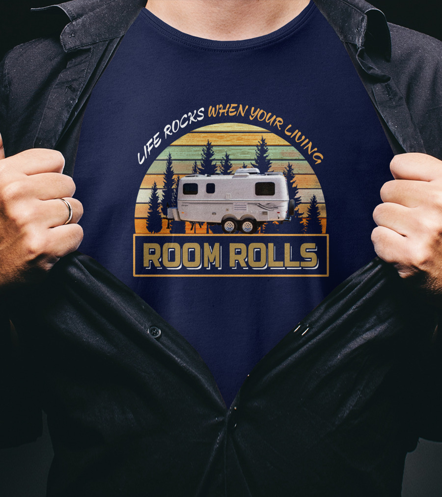 LIFE ROCKS WHEN YOUR LIVING ROOM ROLLS Escape 19 Trailer T-Shirt