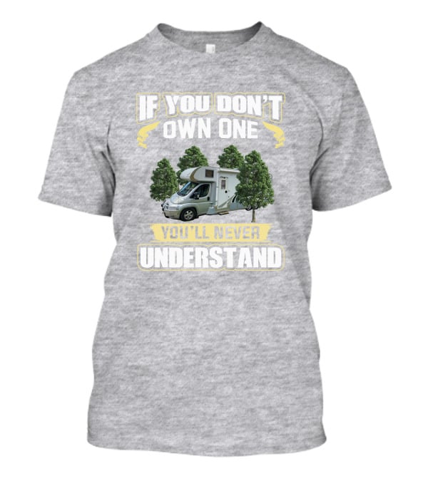 If You Don't Own One You'll Never Understand Jayco Optimum T-Shirt