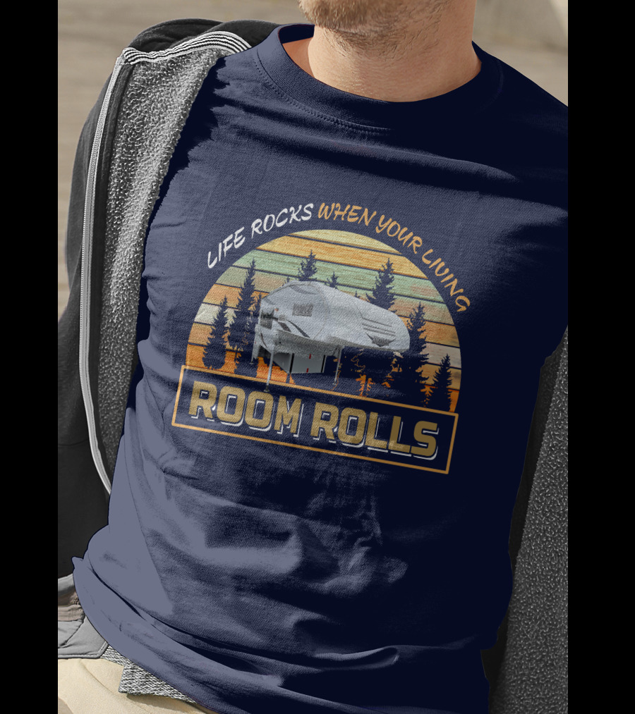 Lance 650 Truck Camper Life Rocks When Your Living Room Rolls T-Shirt