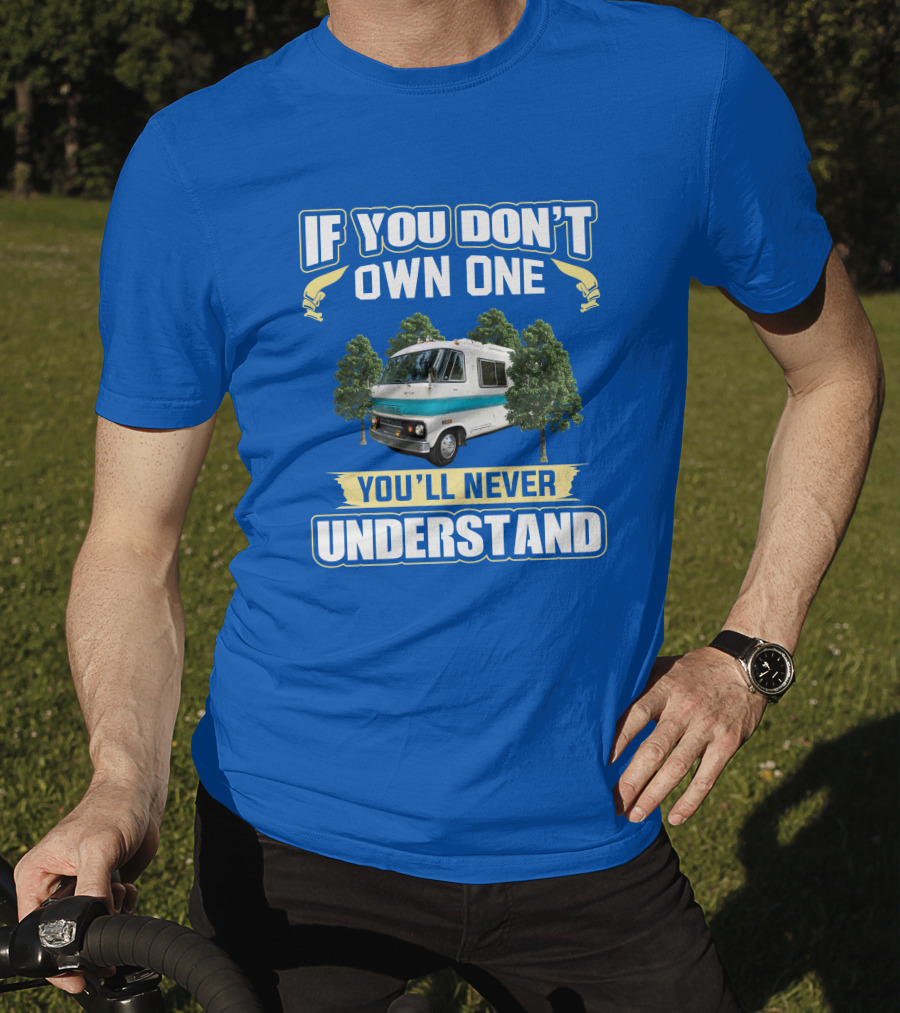 If You Don't Own One You'll Never Understand Dodge Travco T-Shirt