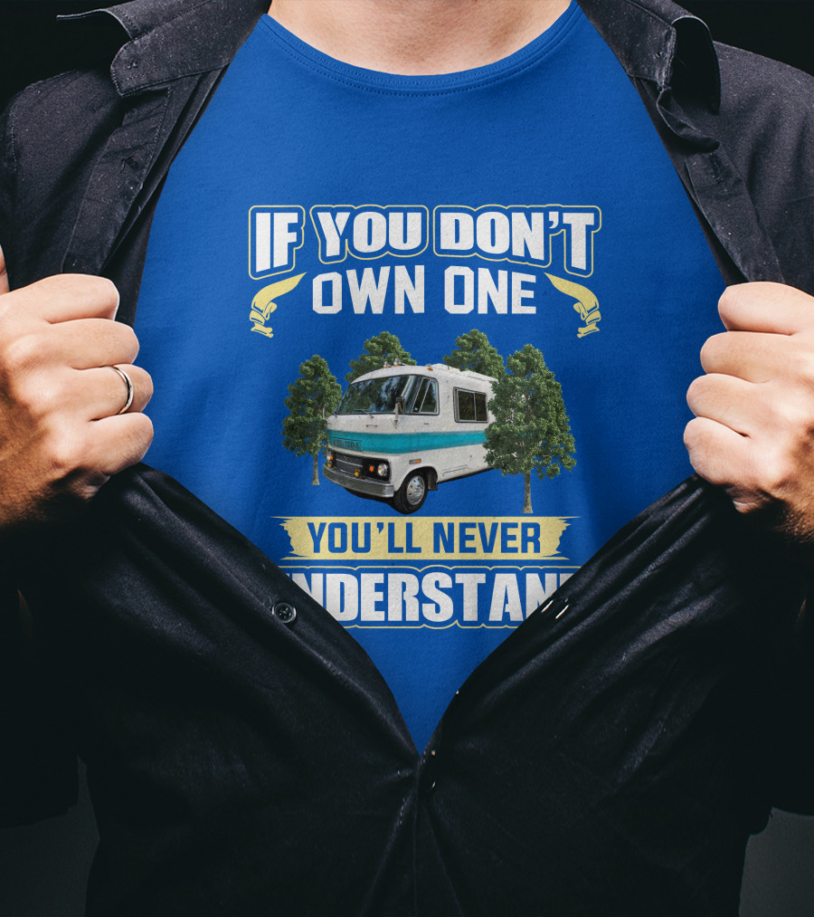 If You Don't Own One You'll Never Understand Dodge Travco T-Shirt