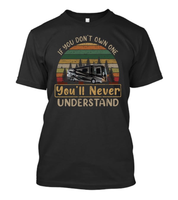 If You Don't Own One You'll Never Understand Vintage RV Forest Retro Stripes T-Shirt