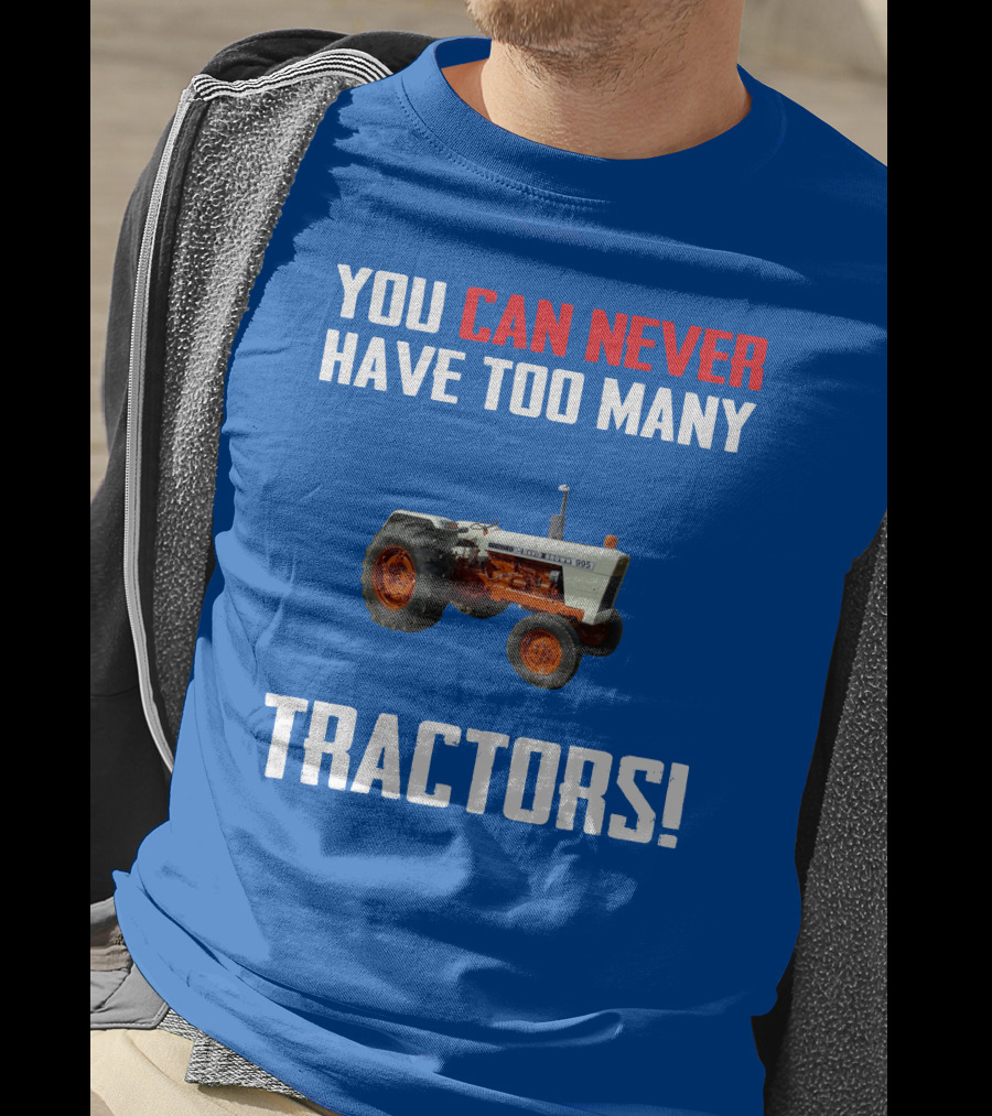 David Brown 995 You Can Never Have Too Many Tractors T-Shirt